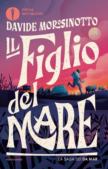 Il figlio del mare. La saga dei Da Mar. Nuova ediz. - Davide Morosinotto - Libro Mondadori 2023, Oscar bestsellers | Libraccio.it