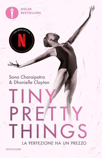 Tiny pretty things. La perfezione ha un prezzo. Nuova ediz. - Charaipotra Sona, Dhonielle Clayton - Libro Mondadori 2024, Oscar grandi bestsellers | Libraccio.it