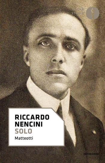 Solo - Riccardo Nencini - Libro Mondadori 2024, Oscar storia | Libraccio.it