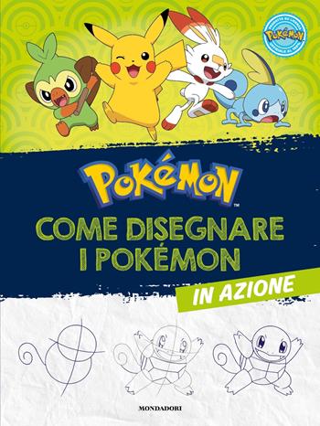 Pokémon. Come disegnare i Pokémon in azione  - Libro Mondadori 2024, Licenze | Libraccio.it