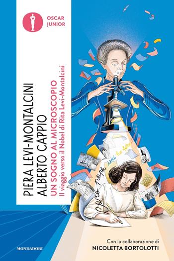 Un sogno al microscopio. Il viaggio verso il Nobel di Rita Levi-Montalcini - Piera Levi Montalcini, Alberto Cappio, Nicoletta Bortolotti - Libro Mondadori 2024, Oscar junior | Libraccio.it