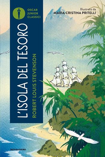 L'isola del tesoro - Robert Louis Stevenson - Libro Mondadori 2024, Oscar junior classici | Libraccio.it