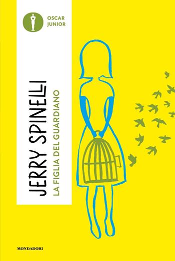 La figlia del guardiano - Jerry Spinelli - Libro Mondadori 2024, Oscar junior | Libraccio.it
