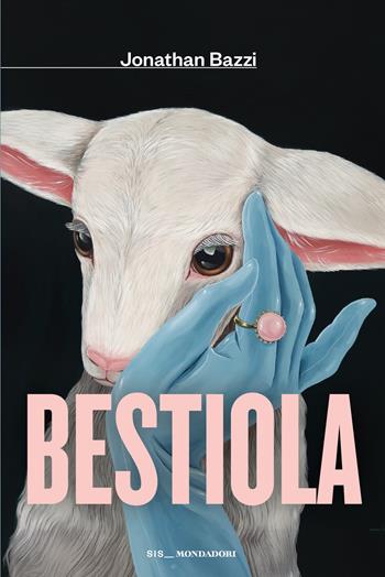 Bestiola - Jonathan Bazzi - Libro Mondadori 2026, Scrittori italiani e stranieri | Libraccio.it