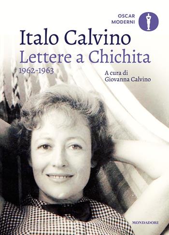 Lettere a Chichita 1962-1963 - Italo Calvino - Libro Mondadori 2023, Oscar moderni | Libraccio.it
