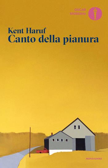 Canto della pianura - Kent Haruf - Libro Mondadori 2024, Oscar moderni | Libraccio.it