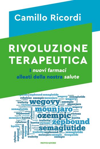 Rivoluzione terapeutica. I nuovi farmaci alleati della nostra salute - Camillo Ricordi - Libro Mondadori 2024, Vivere meglio | Libraccio.it