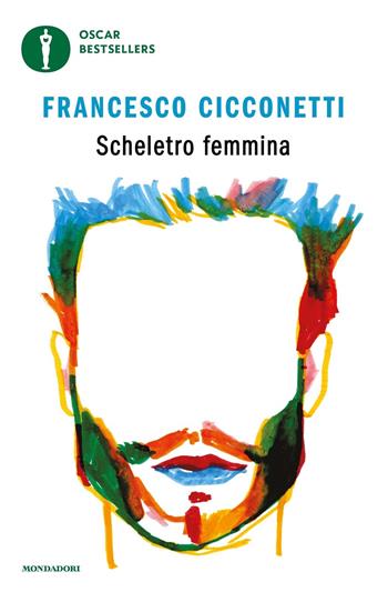 Scheletro femmina - Francesco Cicconetti - Libro Mondadori 2024, Oscar bestsellers | Libraccio.it