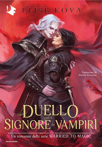 Un duello con il signore dei vampiri - Elise Kova - Libro Mondadori 2025, Oscar fantastica edges | Libraccio.it