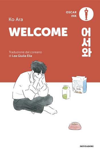 Welcome. Vol. 2 - Ara Ko - Libro Mondadori 2025, Oscar Ink | Libraccio.it