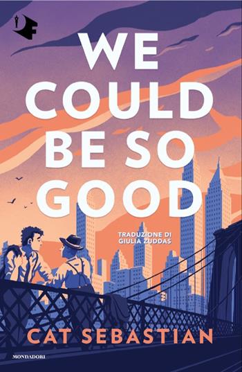We could be so good. Ediz. italiana - Sebastian Cat - Libro Mondadori 2025, Oscar fantastica fabula | Libraccio.it