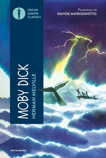 Moby Dick - Herman Melville - Libro Mondadori 2024, Oscar junior classici | Libraccio.it