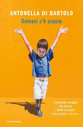 Domani c'è scuola - Antonella Di Bartolo - Libro Mondadori 2024, Vivavoce | Libraccio.it