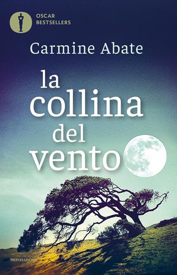 La collina del vento - Carmine Abate - Libro Mondadori 2024, Oscar bestsellers | Libraccio.it