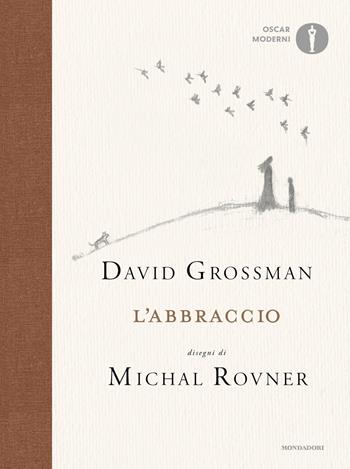 L'abbraccio - David Grossman - Libro Mondadori 2023, Oscar moderni | Libraccio.it