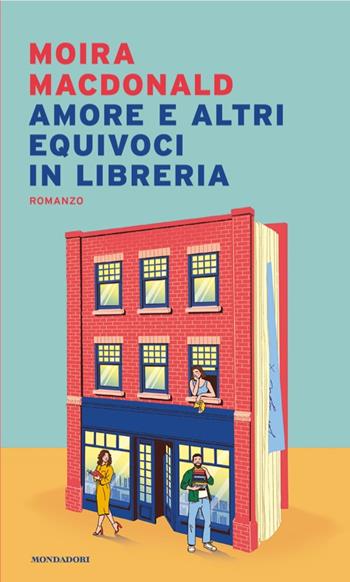 Amore e altri equivoci in libreria - Moira MacDonald - Libro Mondadori 2025, Narrative | Libraccio.it