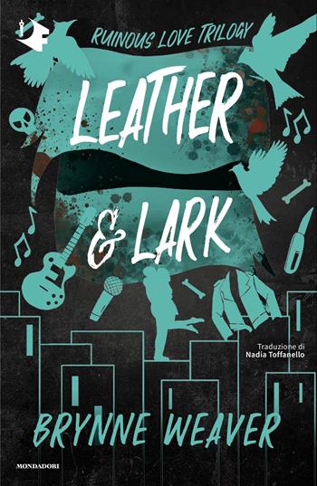 Leather & Lark - Brynne Weaver - Libro Mondadori 2025, Oscar fantastica fabula | Libraccio.it