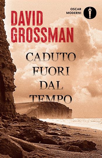 Caduto fuori dal tempo - David Grossman - Libro Mondadori 2023, Oscar moderni | Libraccio.it