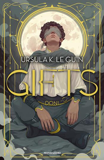 Gifts. Doni - Ursula K. Le Guin - Libro Mondadori 2024, I Grandi | Libraccio.it