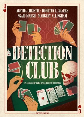 Detection Club. Le consorelle della setta di Eric il teschio - Agatha Christie, Dorothy Leigh Sayers, Ngaio Marsh - Libro Mondadori 2025, Oscar draghi | Libraccio.it