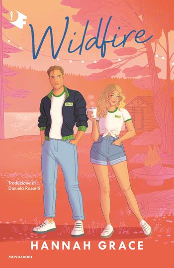 Wildfire - Hannah Grace - Libro Mondadori 2024, Oscar fantastica fabula | Libraccio.it