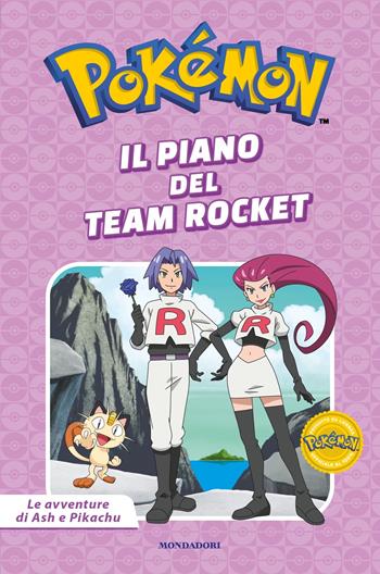 Il piano del Team Rocket. Pokémon. Le avventure di Ash e Pikachu. Ediz. a colori  - Libro Mondadori 2024, Licenze | Libraccio.it