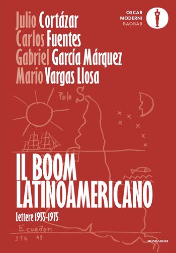 Il boom latinoamericano. Lettere 1955-1975 - Mario Vargas Llosa, Julio Cortázar, Carlos Fuentes - Libro Mondadori 2026, Oscar baobab. Moderni | Libraccio.it