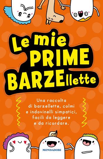 Le mie prime barzellette  - Libro Mondadori 2024, Varia | Libraccio.it