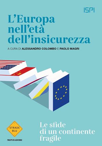 L'Europa nell'età dell'insicurezza. Le sfide di un continente fragile  - Libro Mondadori 2024, Strade blu. Non Fiction | Libraccio.it