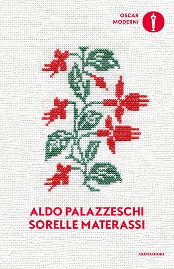 Le sorelle Materassi - Aldo Palazzeschi - Libro Mondadori 2024, Oscar moderni | Libraccio.it