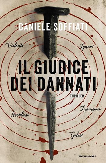 Il giudice dei dannati - Daniele Soffiati - Libro Mondadori 2025, Omnibus | Libraccio.it