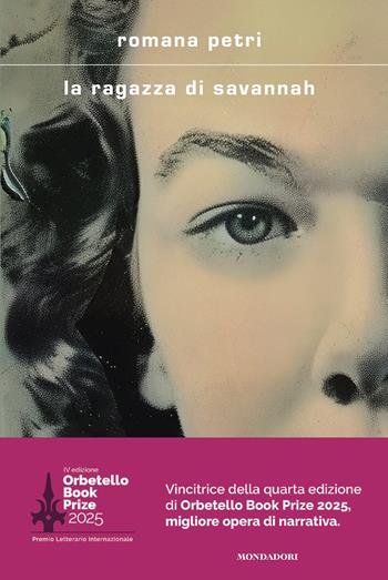 La ragazza di Savannah - Romana Petri - Libro Mondadori 2025, Scrittori italiani e stranieri | Libraccio.it