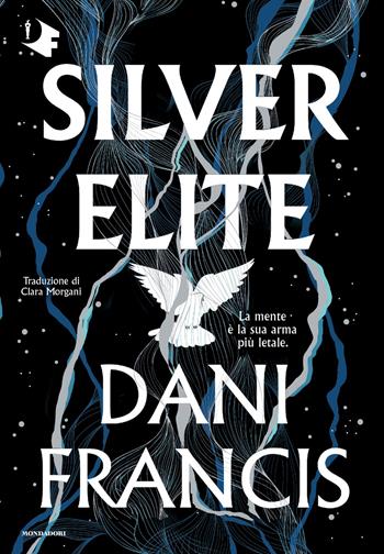 Silver elite - Dani Francis - Libro Mondadori 2026, Oscar fantastica fantasy | Libraccio.it