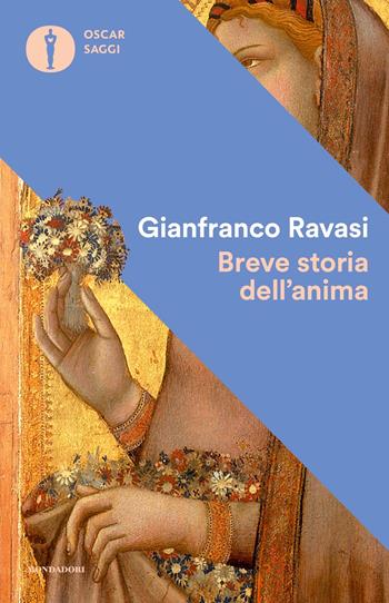 Breve storia dell'anima - Gianfranco Ravasi - Libro Mondadori 2024, Oscar saggi | Libraccio.it