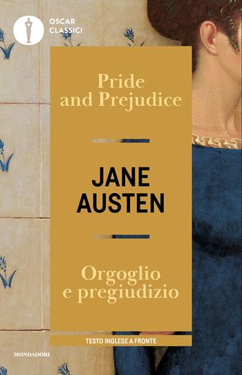 Pride and Prejudice-Orgoglio e pregiudizio. Testo inglese a fronte - Jane Austen - Libro Mondadori 2025, Oscar classici | Libraccio.it
