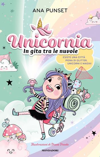 Unicornia. In gita tra le nuvole - Ana Punset - Libro Mondadori 2024 | Libraccio.it