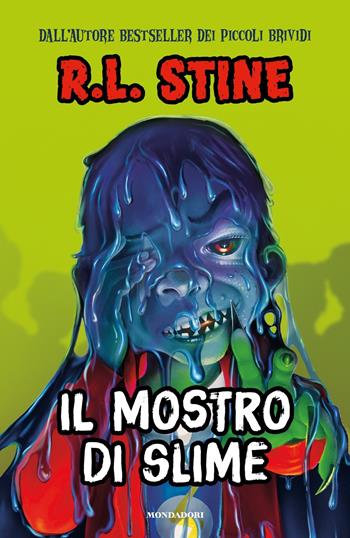 Il mostro di Slime - Robert L. Stine - Libro Mondadori 2024, I Grandi | Libraccio.it
