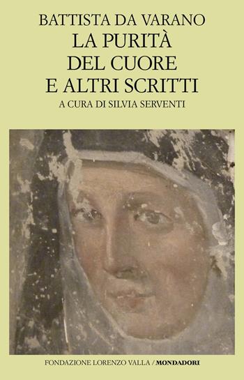 La purità del cuore e altri scritti - Camilla Battista da Varano - Libro Mondadori 2024, Scrittori greci e latini | Libraccio.it