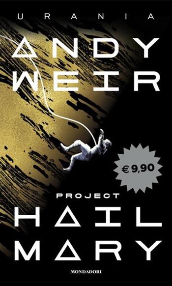 Project Hail Mary - Andy Weir - Libro Mondadori 2024, I miti | Libraccio.it