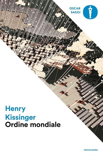 Ordine mondiale - Henry Kissinger - Libro Mondadori 2023, Oscar saggi | Libraccio.it