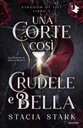 Una corte così crudele e bella. Kingdom of lies. Vol. 1