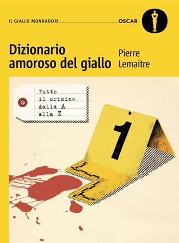 Dizionario amoroso del giallo - Pierre Lemaitre - Libro Mondadori 2024, Oscar gialli | Libraccio.it