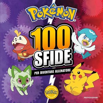 Pokémon. 100 sfide per diventare allenatore  - Libro Mondadori 2024, Licenze | Libraccio.it