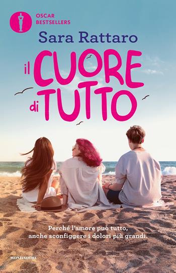Il cuore di tutto - Sara Rattaro - Libro Mondadori 2024, Oscar bestsellers | Libraccio.it