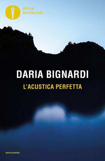 L'acustica perfetta - Daria Bignardi - Libro Mondadori 2024, Oscar bestsellers | Libraccio.it