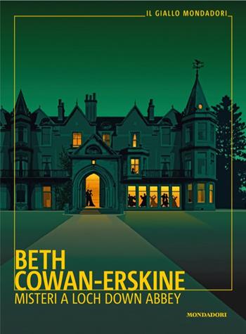 Misteri a Loch Down Abbey - Beth Cowan-Erskine - Libro Mondadori 2025, Il giallo Mondadori | Libraccio.it