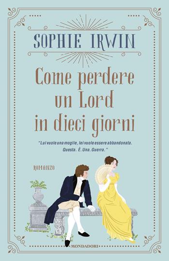 Come perdere un Lord in dieci giorni - Sophie Irwin - Libro Mondadori 2025, Omnibus | Libraccio.it