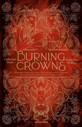 Burning Crowns - Catherine Doyle, Katherine Webber - Libro Mondadori 2024, I Grandi | Libraccio.it