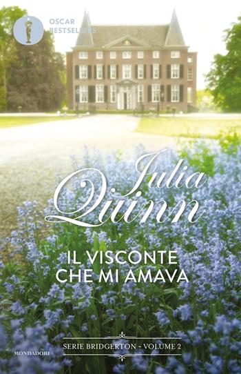 Il visconte che mi amava. Serie Bridgerton. Vol. 2 - Julia Quinn - Libro Mondadori 2024, Oscar bestsellers | Libraccio.it