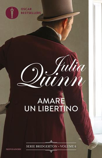 Amare un libertino. Serie Bridgerton. Vol. 6 - Julia Quinn - Libro Mondadori 2024, Oscar bestsellers | Libraccio.it
